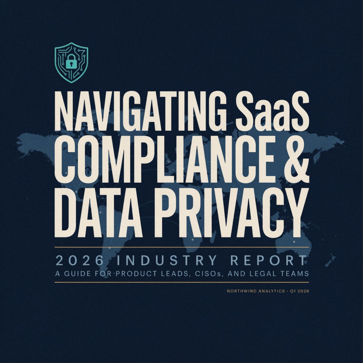Navigating SaaS Compliance and Data Privacy in 2026: Practical Steps, Tools, and Roadmaps