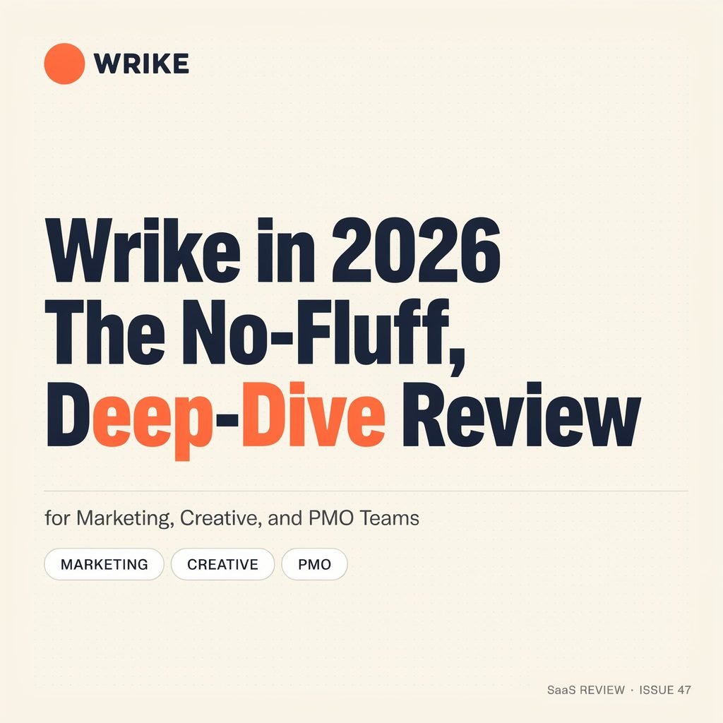 Wrike in 2026 The No‑Fluff, Deep‑Dive Review for Marketing, Creative, and PMO Teams